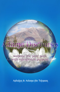 Adama Discourses, Ashalyn's 2nd channeled book - June 2015